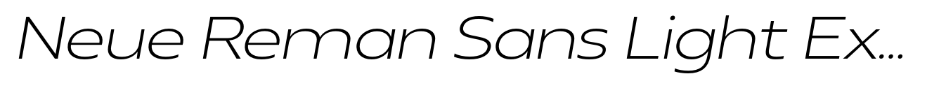 Neue Reman Sans Light Expanded Italic